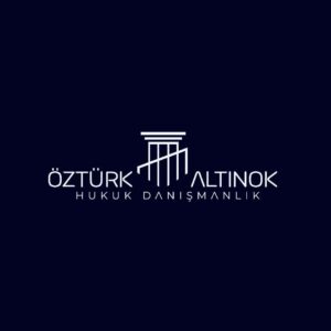 Öztürk & Altınok Hukuk Danışmanlık
