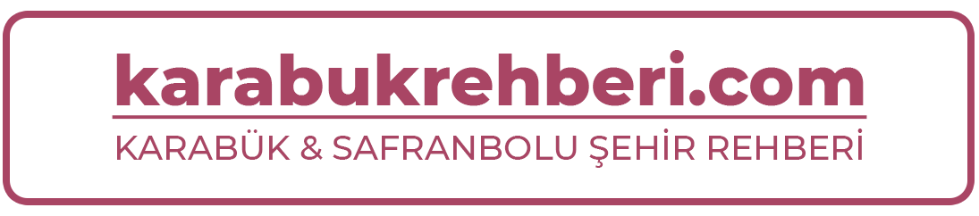 Karabük ve Safranbolu Şehir Rehberi